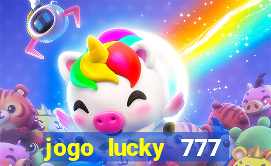 jogo lucky 777 paga mesmo